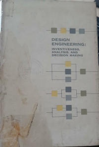 design engineering: inventiveness, analysis, and decision making