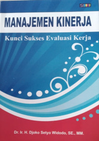 MANAJEMENT KINERJA (Kunci Sukses Evaluasi Kerja)