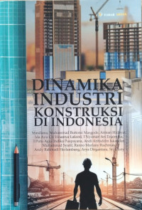 DINAMIKA INDUSTRI KONSTRUKSI DI INDONESIA