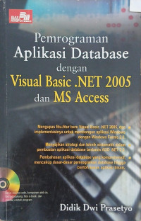 Image of PEMROGRAMAN APLIKASI DATABASE DENGAN VISUAL BASIC .NET 2005 DAN MS ACCESS