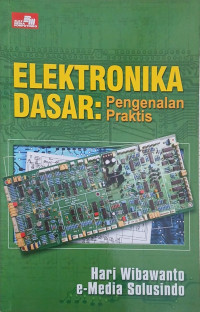 Image of ELEKTRONIKA DASAR:PENGENALAN PRAKTIS