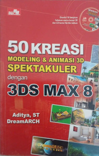 Image of 50 KREASI MODELING & ANIMASI 3D SPEKTAKULER DENGAN 3DS MAX 8