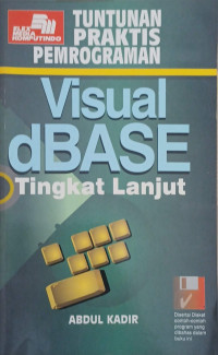 Image of TUNTUNAN PRAKTIS PEMROGRAMAN VISUAL DBASE TINGKAT LANJUT