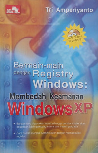 Image of BERMAIN-MAIN DENGAN REGISTRY WINDOWS: MEMBEDAH KEAMANAN WINDOWS XP
