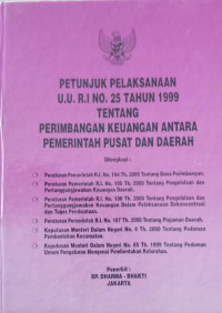 Petunjuk Pelaksanaan U.U. R.I NO. 25 Tahun 1999 tentang Perimbangan Keuangan Antara Pemerintah Pusat dan Daerah