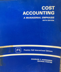 Cost Accounting A Managerial Emphasis