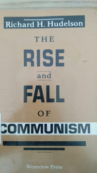 THE RISE AND FALL OF COMMUNISM