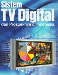 Image of Sistem
TV DIGITAL
dan Prospeknya di Indonesia