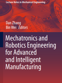 Image of Mechatronics and
Robotics Engineering
for Advanced
and Intelligent
Manufacturing