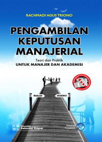 Image of Pengambilan Keputusan Manajerial Teori dan Teknik untuk manajer dan akademisi