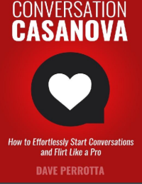 Image of Conversation Casanova
How to Effortlessly Start Conversations and Flirt Like a Pro