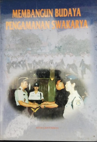 Membangun Budaya Pengamanan Swakarya