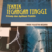 Image of Teknik tegangan tinggi : prinsip dan aplikasi praktis