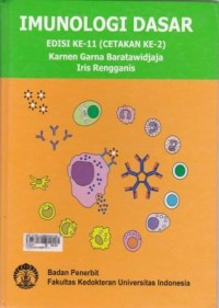 IMUNOLOGI DASAR EDISI KE-11 (CTAKAN KE-2) Karnen Garna Baratawidjaja Iris Rengganis