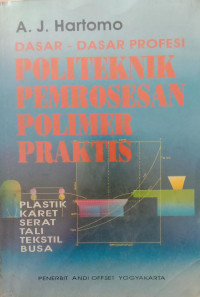 Image of DASAR-DASAR PROFESI POLITEKNIK PEMROSESAN POLIMER PRAKTIS