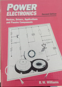 POWER ELECTRONICS Devices, Drivers, Applications and Passive Components