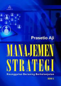 Image of MANAJEMEN STRATEGI KEUNGGULAN BERSAING BERKELANJUTAN