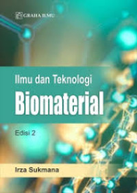 Ilmu dan Teknologi Biomaterial EDISI 2