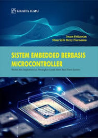 Image of SISTEM EMBEDDED BERBASIS MICROCONTROLLER Model dan Implementasi Perangkat Lunak Hard Real Time System