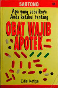 APA YANG HARUSNYA ANDA KETAHUI TENTANG OBAT WAJIB APOTEK