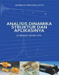 ANALISIS DINAMIKA STRUKTUR DAN APLIKASI DI BIDANG TEKNIK SIPIL