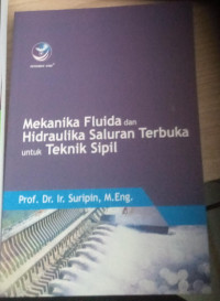 Image of Mekanika fulida dan hidraulika saluran terbuka untuk teknik sipil