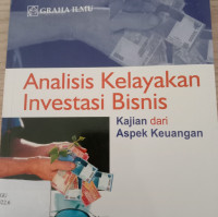 Analisis kelayakan investasi bisnis : kajian dari aspek keuangan