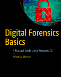 Digital Forensics
Basics

A Practical Guide Using Windows OS