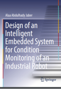 Image of Design of an
Intelligent
Embedded System
for Condition
Monitoring of an
Industrial Robot