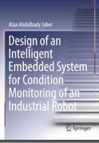 Design of an
Intelligent
Embedded System
for Condition
Monitoring of an
Industrial Robot