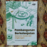 Pembangunan Berkelanjutan Ekonomi, Sosial, dan LIngkungan