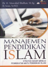 MANAJEMEN PENDIDIKAN ISI,AM:
Strategi Dasar Menuju Peningkatan Muru pendidikan Islam