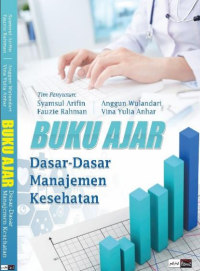 Image of BUKU AJAR
Dasar-Dasar
Manajemen Kesehatan