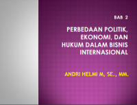 PERBEDAAN POLITIK,
EKONOMI, DAN
HUKUM DALAM BISNIS
INTERNASIONAL