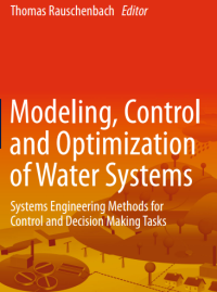 Image of Modeling, Control
and Optimization
of Water Systems
Systems Engineering Methods for
Control and Decision Making Tasks