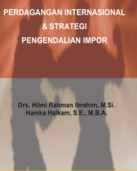 Image of PERDAGANGAN INTERNASIONAL
& STRATEGI PENGENDALIAN IMPOR