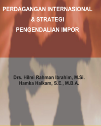 PERDAGANGAN INTERNASIONAL
& STRATEGI PENGENDALIAN IMPOR