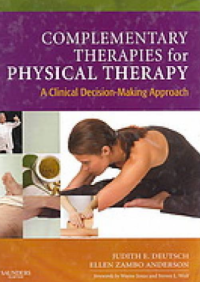 Image of COMPLEMENTARY THERAPIES FOR PHYSICAL THERAPY: 
A CLINICAL DECISION-MAKING APPROACH