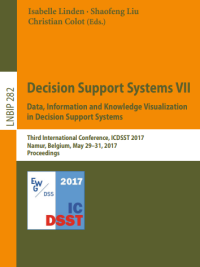 Decision Support Systems VII
Data, Information and Knowledge Visualization
in Decision Support Systems