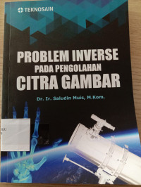 PROBLEM INVERSE PADA PENGOLAHAN CITRA GAMBAR