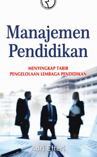 Image of manajemen pendidikan menyingkap tabir pengelolaan lembaga pendidikan