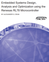 Embedded Systems Design,
Analysis and Optimization using the
Renesas RL78 Microcontroller