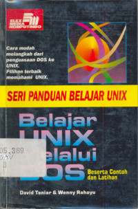 Image of SERI PANDUAN BELAJAR UNIX : Belajar UNIX Melalui DOS Beserta Contoh dan Latihan