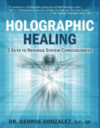 Image of Holographic Healing 5 Keys to Nervous System Consciousness