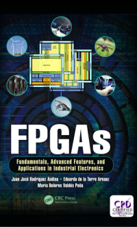 Image of FPGAs Fundamentals, Advanced Features, and Applications in Industrial Electronics